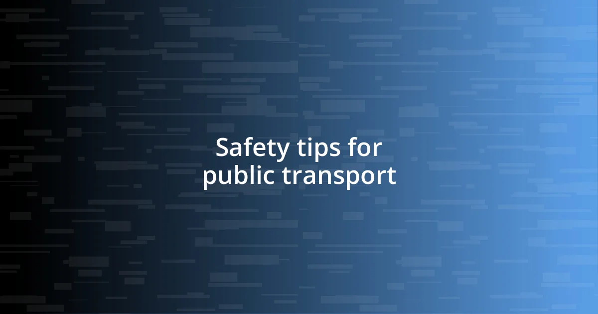 Safety tips for public transport