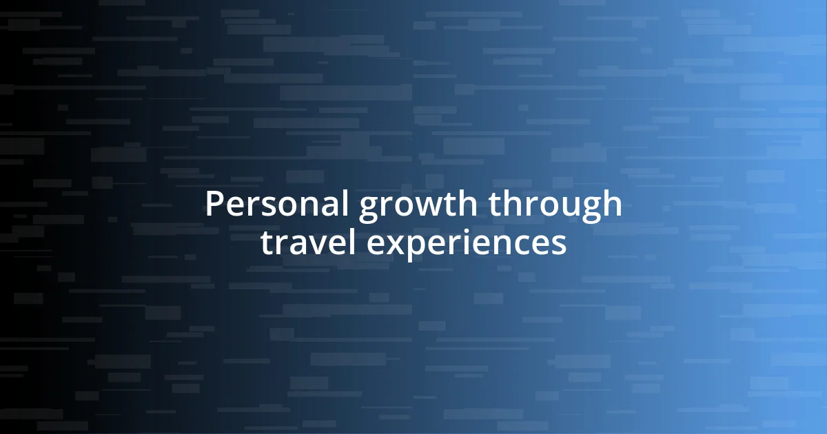 Personal growth through travel experiences