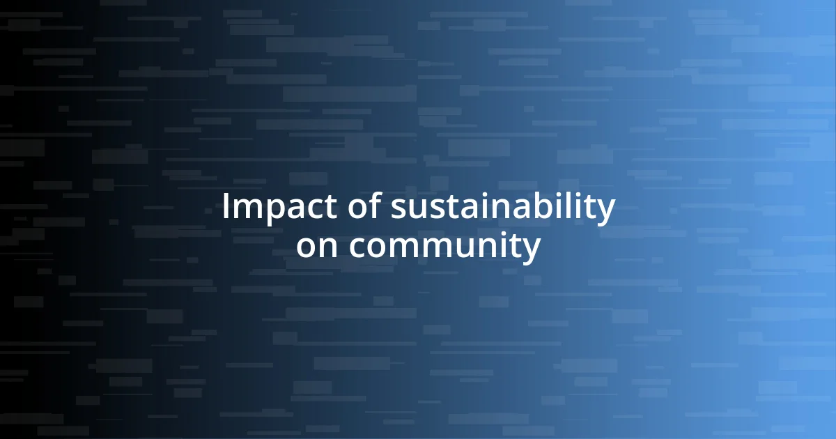 Impact of sustainability on community