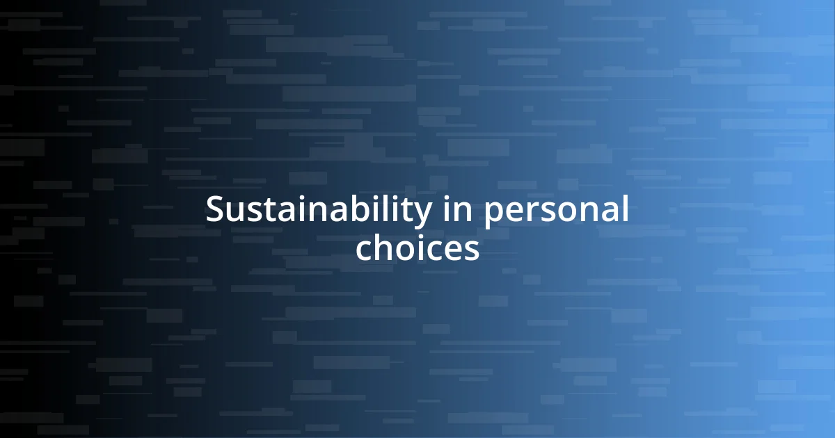 Sustainability in personal choices