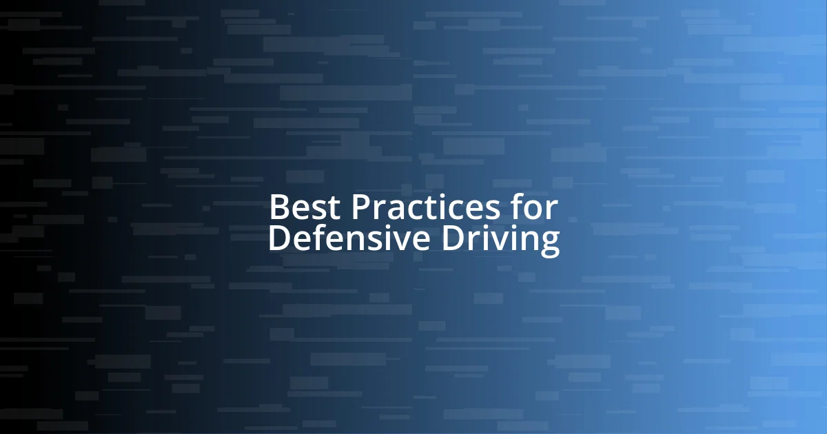 Best Practices for Defensive Driving