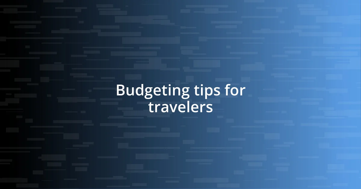 Budgeting tips for travelers